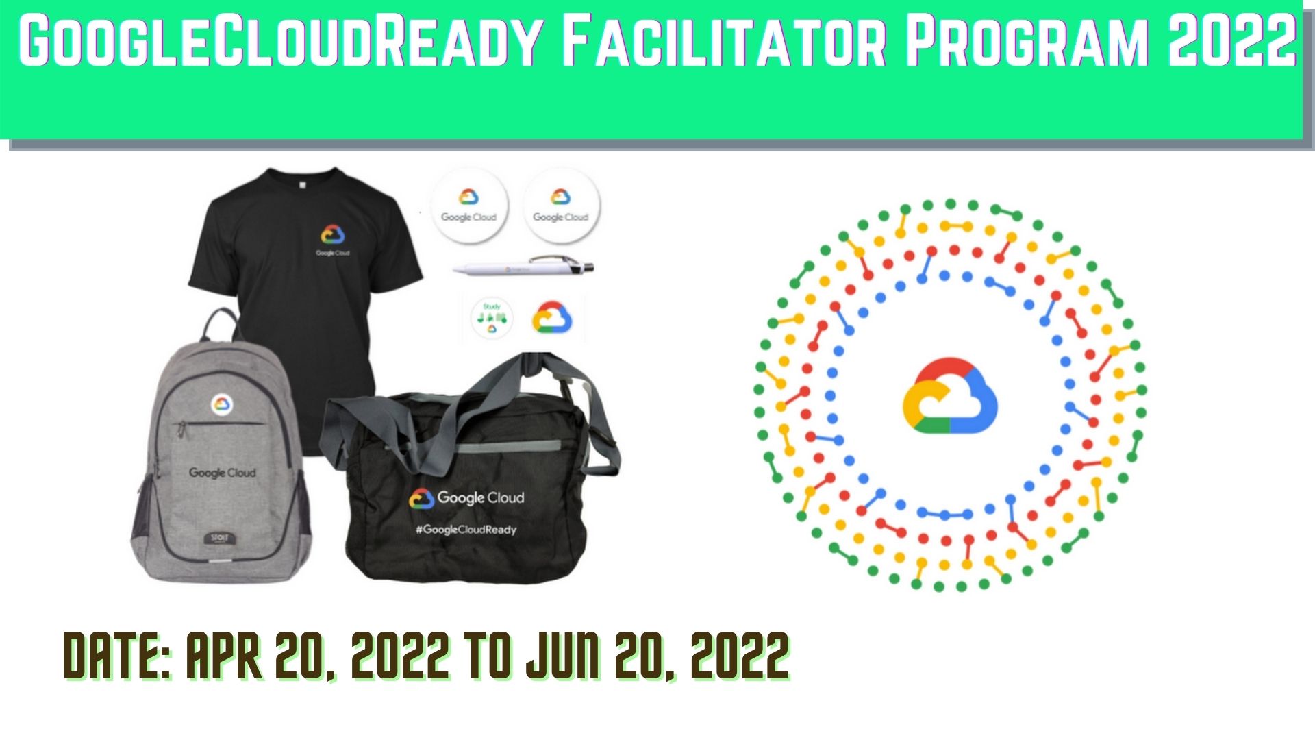 GoogleCloudReady Facilitator Program 2022.............